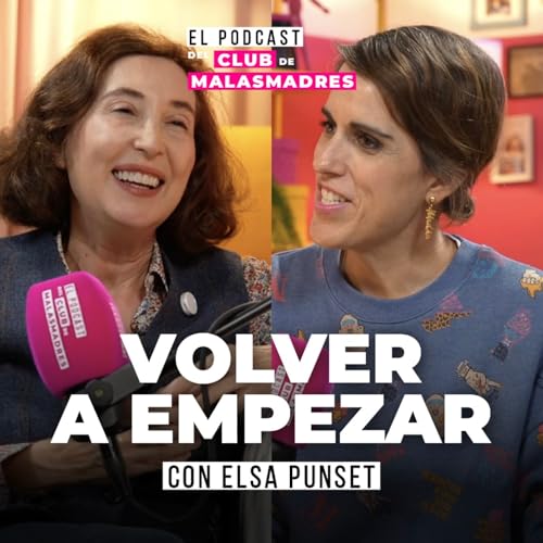 C&oacute;mo volver a empezar cuando sientes que no puedes m&aacute;s con Elsa Punset