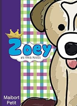 Paperback ZOEY: Una perrita princesa (Spanish Edition) [Spanish] Book