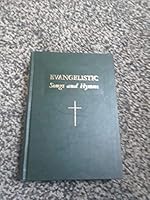 Evangelistic Songs and Hymns: Standard hymns & gospel songs, new & old, for general use in every department of the singing church & home B000GKX9LQ Book Cover