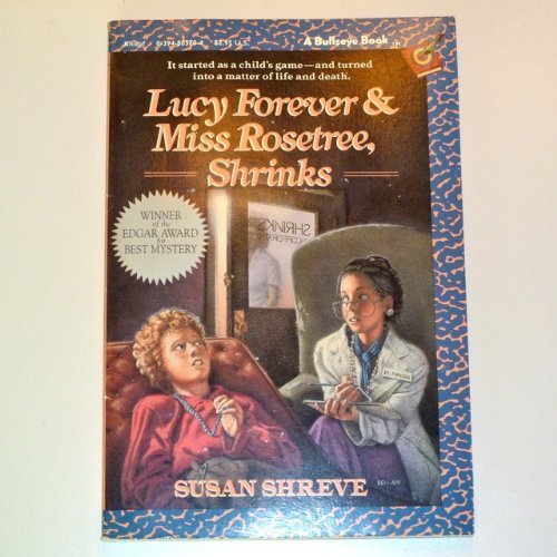 Lucy Forever and Miss Rosetree, Shrinks 0394805704 Book Cover