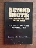 Beyond Roots: In Search of Blacks in the Bible