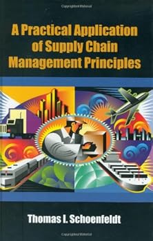 Hardcover A Practical Application of Supply Chain Management Principles Book