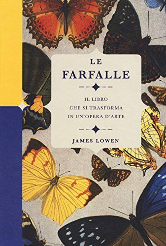 Le farfalle. Il libro che si trasforma in un'opera d'arte. Ediz. a color