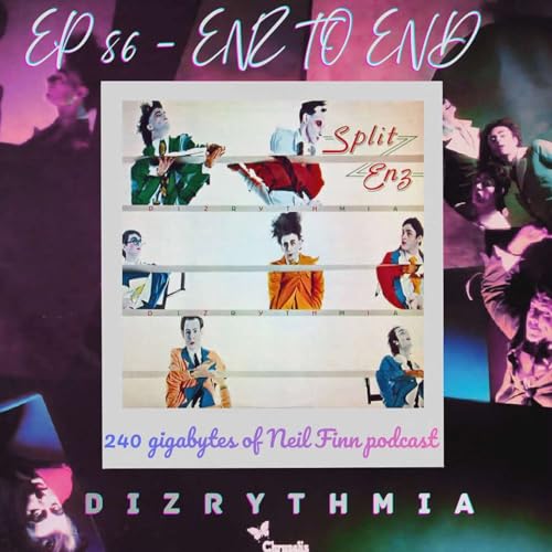 Ep 86 - Enz To End (Split Enz Dizrythmia) Podcast Por  arte de portada
