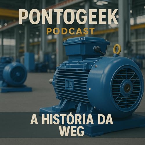 WEG: A Saga da &lsquo;F&aacute;brica Brasileira de Bilion&aacute;rios&rsquo; que Conquistou o Mundo copertina