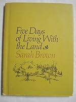 Five days of living with the land (Addisonian Press book) B000GNWWUW Book Cover