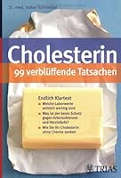 Cholesterin Endlich Klartext: Die wirklich wichtigen Laborwerte Der beste Schutz gegen Arteriosklerose (German Edition) 3830433239 Book Cover