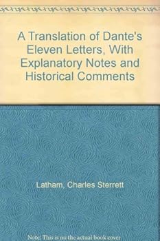 Hardcover A Translation of Dante's Eleven Letters, With Explanatory Notes and Historical Comments Book