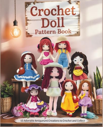 Crochet Doll Pattern Book: 15 Adorable Amigurumi...