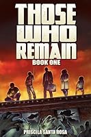 Those Who Remain: A Zombie Novel 1508692041 Book Cover