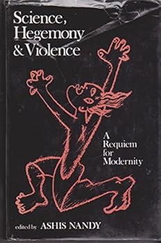 Hardcover Science, Hegemony and Violence: A Requiem for Modernity Book