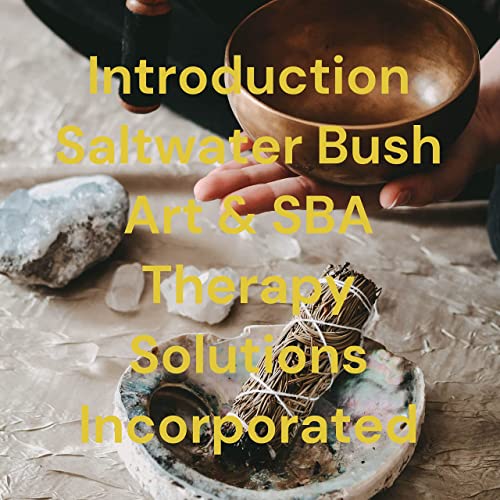 Introduction Saltwater Bush Art & SBA Therapy Solutions Incorporated (Trailer)
