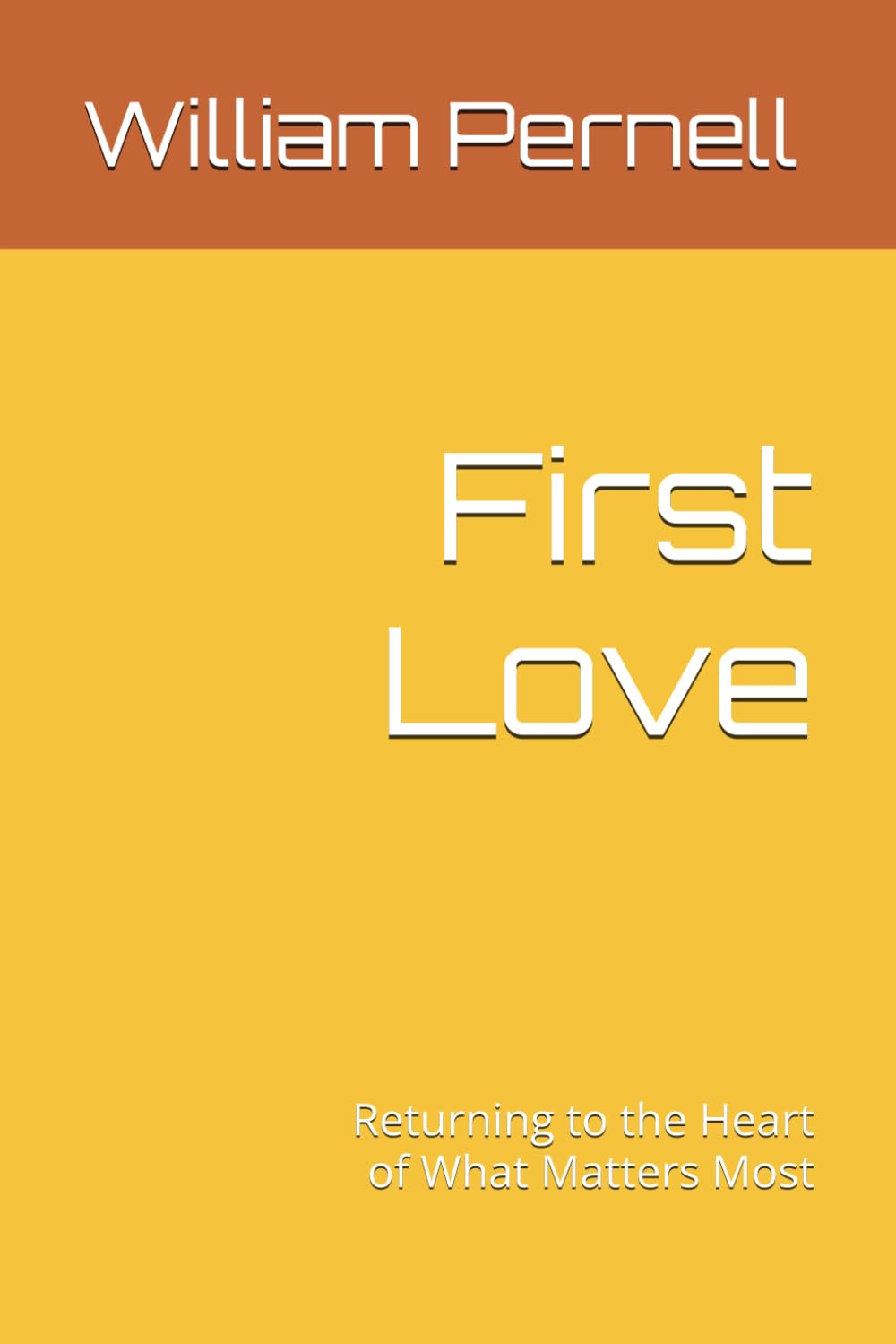 First Love: Returning to the Heart of What Matters Most