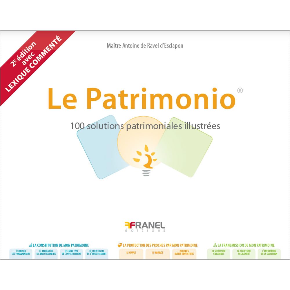 Le Patrimonio 2e édition: 100 solutions patrimoniales illustrées