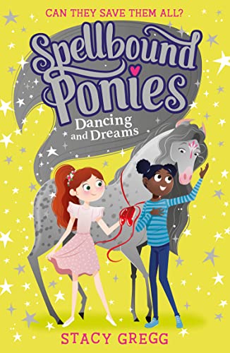 Dancing and Dreams (Spellbound Ponies) (Book 6)