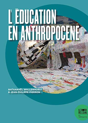 Télécharger Eduquer en Anthropocène PDF