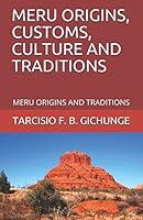 MERU ORIGINS, CUSTOMS, CULTURE AND TRADITIONS: MERU ORIGINS AND TRADITIONS 1980231494 Book Cover