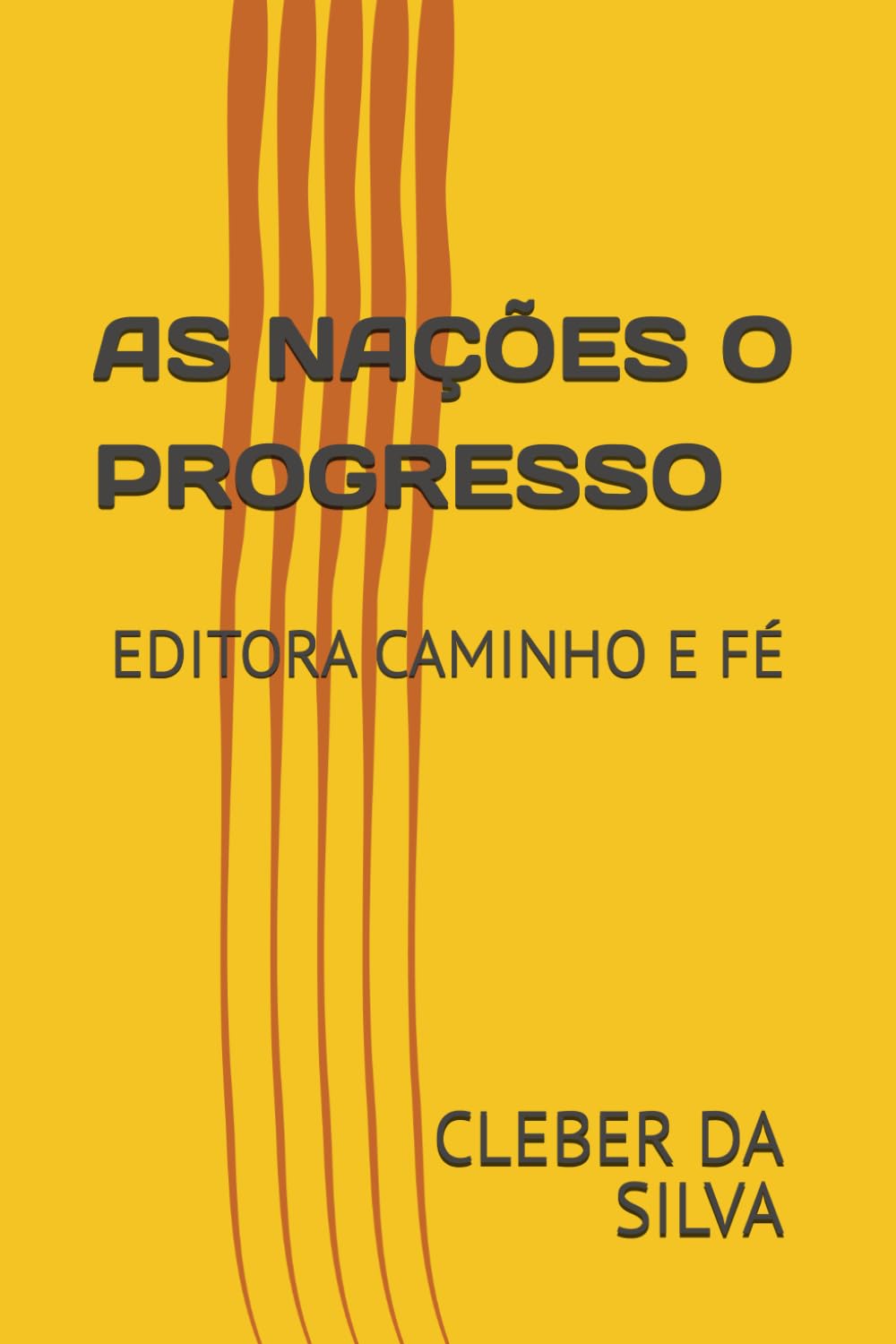 AS NAÇÕES O PROGRESSO: EDITORA CAMINHO E FÉ