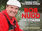 Bob Nudd on Coarse: Fishing with the Master Angler - Pellet Waggler