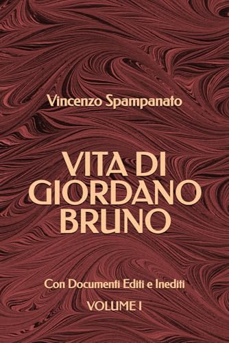 Vita di Giordano Bruno: Con Documenti Editi e Inediti - Volume I: 91