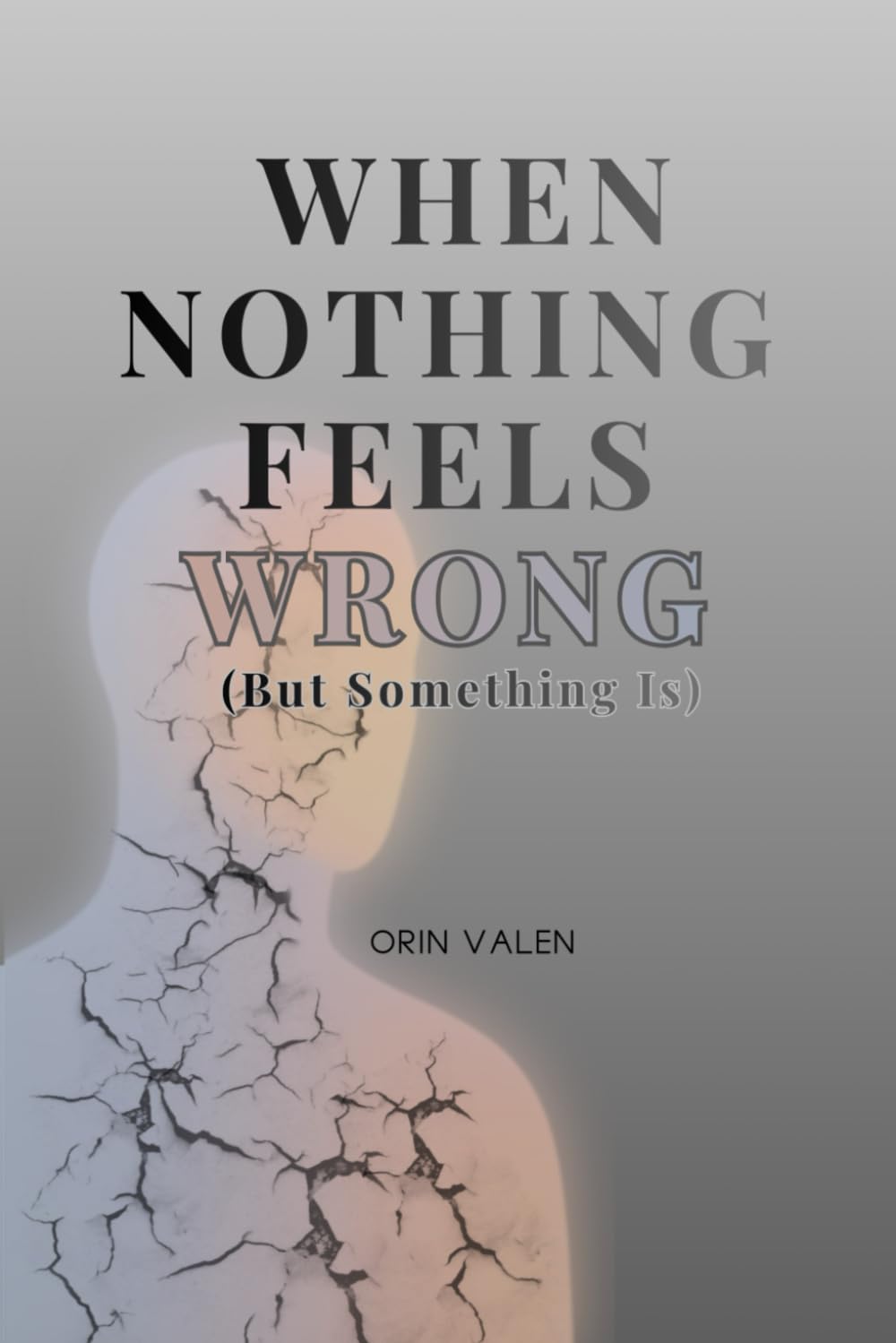 When Nothing Feels Wrong (But Something Is)