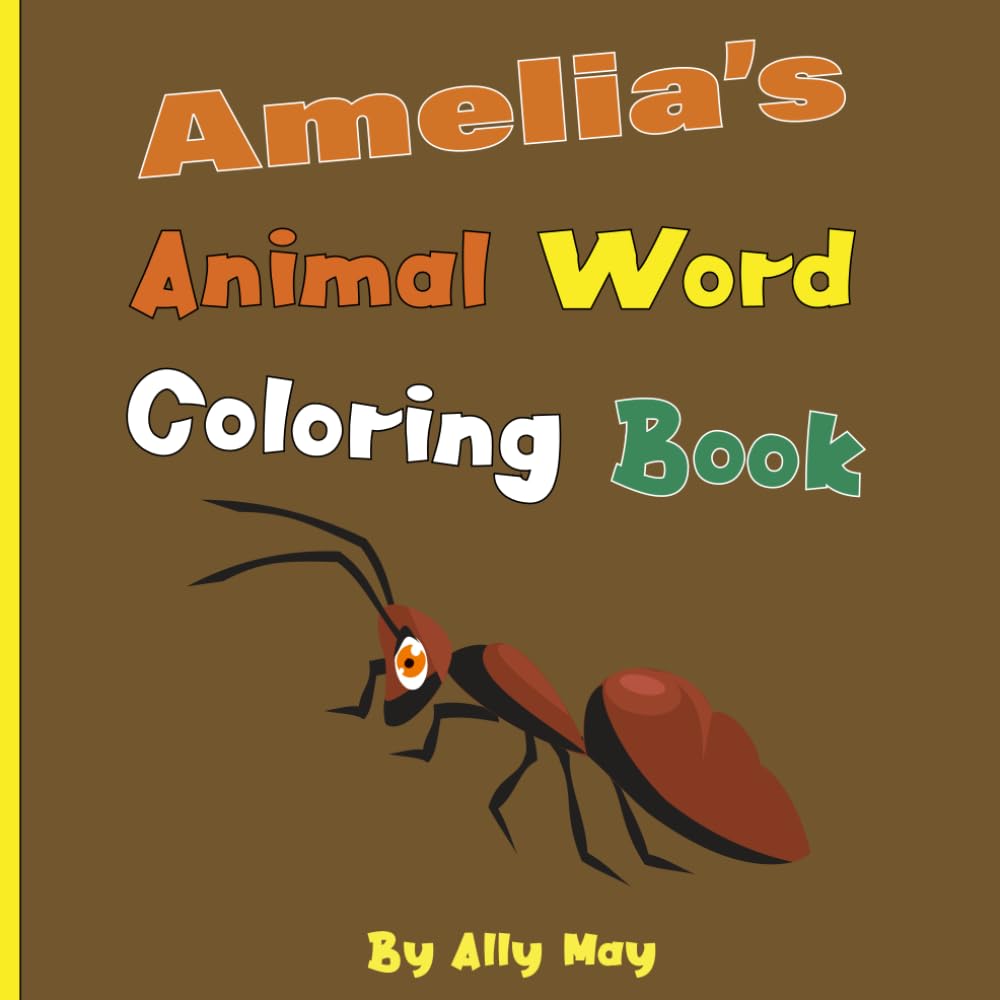 Amelia's Animal Word Coloring Book: Learn Animal Names for Toddlers & Preschool Kids