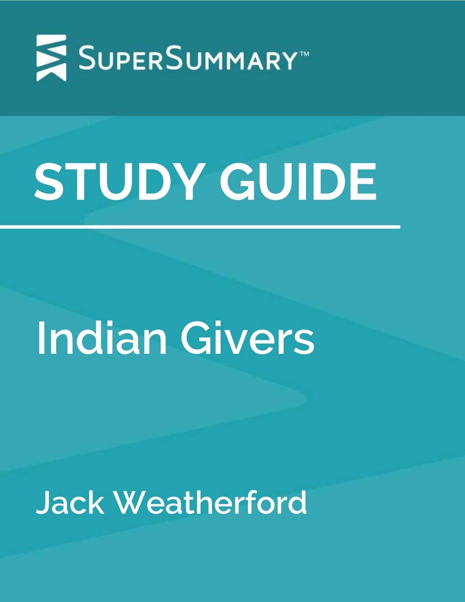 Study Guide: Indian Givers by Jack Weatherford (SuperSummary)