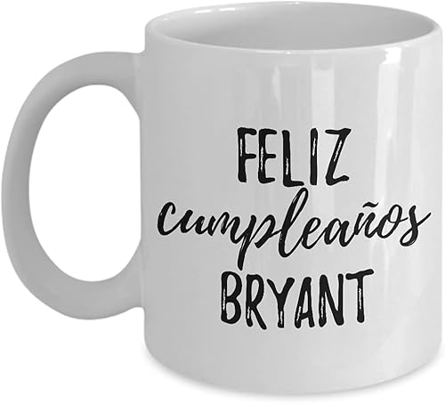 Feliz Cumpleanos Bryant - Taza de café con nombre personalizado para regalo de cumpleaños español, taza de té, 11 onzas