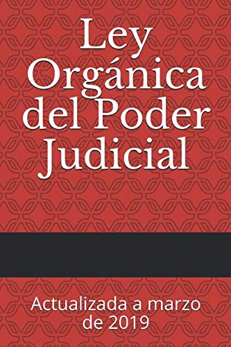 Ley Orgánica del Poder Judicial: Actualizada a marzo de 2019 (Códigos Básicos) (Spanish Edition)
