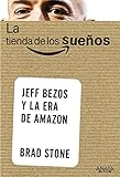  La tienda de los sueños. Jeff Bezos y la era de Amazon (SOCIAL MEDIA)