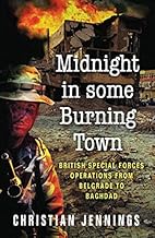 Midnight in Some Burning Town : British Special Forces Operations from Belgrade to Baghdad