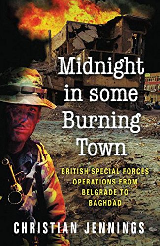 Image of Midnight in Some Burning Town: British Special Forces operations from Belgrade to Baghdad
