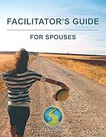 Facilitator's Guide for Spouses: Make Facilitating a Spouses of Sex Addict's Support Group a Breeze 1980874182 Book Cover