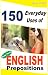 150 Everyday Uses of English Prepositions. Book 3: From Intermediate to Advanced
