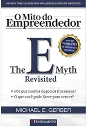 O MITO DO EMPREENDEDOR - 2ª EDIÇÃO