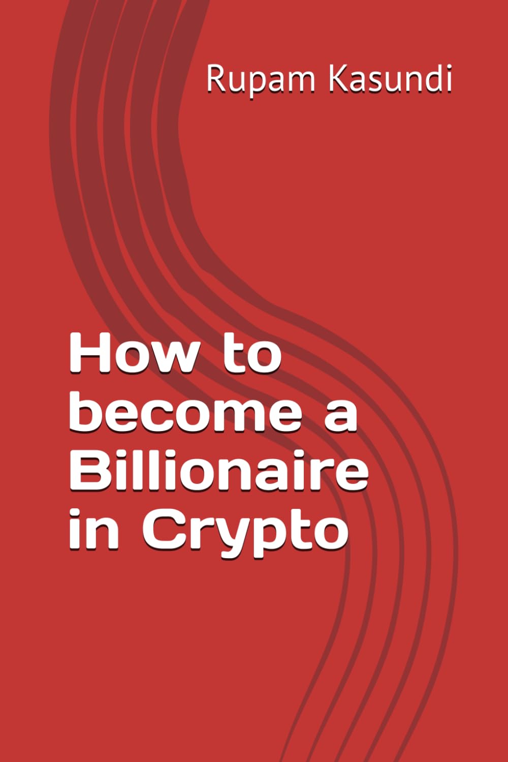 How to become a Billionaire in Crypto