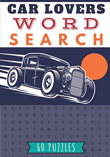 Car Lovers Word Search: Car word search | Practice Workbook For Adults and Kids | 60 puzzles with word scramble | Find more than 500 words on Cars ... | Challenging Word Puzzle, Large Print.