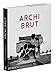 ARCHI BRUT (ARCHITECTURE) (French Edition)