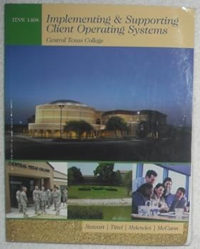 Unknown Binding Implementing & Supporting Client Operating Systems (Central Texas College) Book