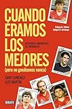 Cuando éramos los mejores (pero no ganábamos nunca): Recuerdos compartidos del Mundial '86