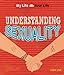 Produktbild My Life, Your Life: Understanding Sexuality: What it means to be lesbian, gay or bisexual