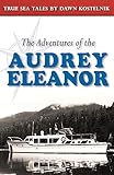 The Adventures of the Audrey Eleanor: True Sea Tales
