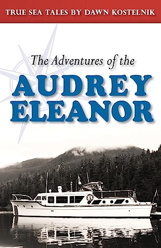 The Adventures of the Audrey Eleanor: True Sea Tales