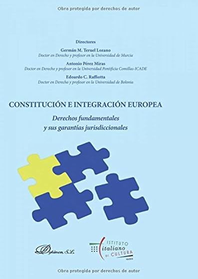 Constitucion e Integracion Europea : Derechos Fundamentales y Su