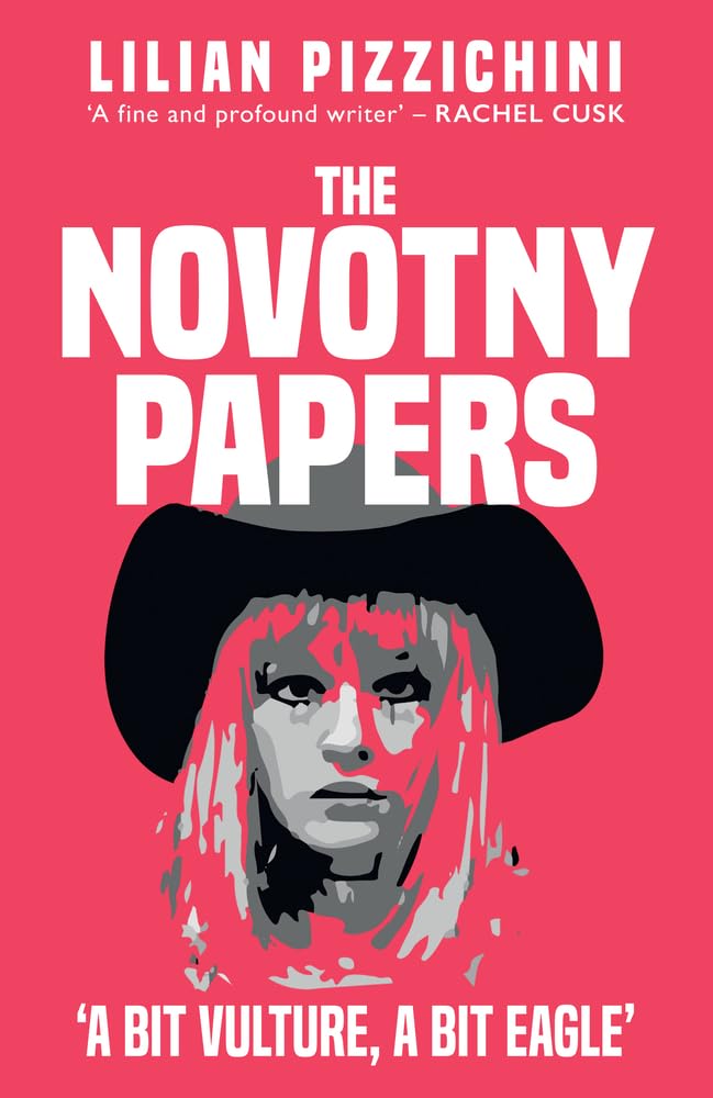 Novotny Papers : 'a Bit Vulture, a Bit Eagle' by Lilian Pizzichini (2022, ...