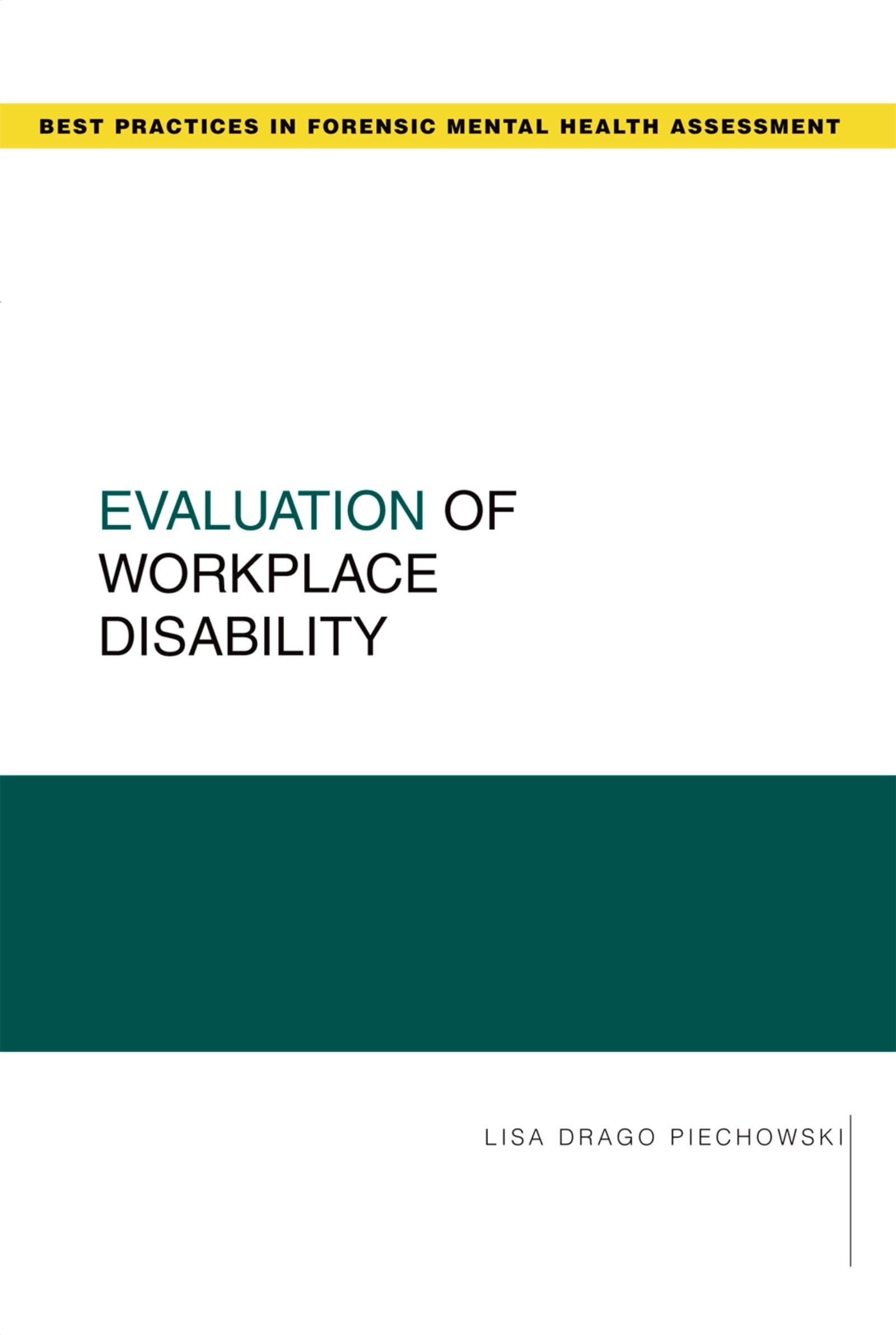 Evaluation of Workplace Disability (Best Practices in Forensic Mental Health Assessments) (Guides to Best Practices for Forensic Mental Health Assessments)