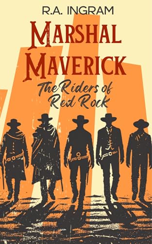 The Riders of Red Rock (Marshal Maverick Adventures Book 2)