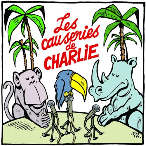 Page de couverture de Du sable et de l&rsquo;islamisme : les causeries de Charlie, &eacute;pisode n&deg;98