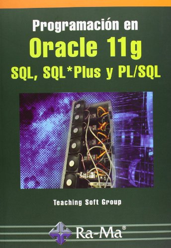 Programación en Oracle 11g SQL, SQL*Plus y PL/SQL