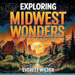 Exploring Midwest Wonders Audiolibro Por Everett Wilder arte de portada